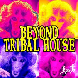 Beyond Tribal House
