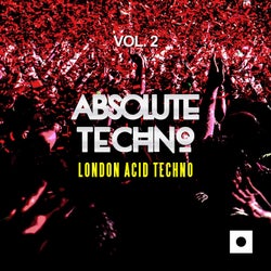 Absolute Techno, Vol. 2 (London Acid Techno)