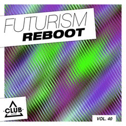 Futurism Reboot Vol. 40