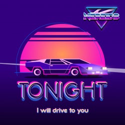 Tonight (I Will Drive To You)