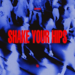 Shake Your Hips (Extended Mix)