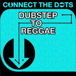 Connect the Dots - Dubstep to Reggae