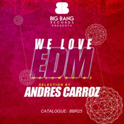 We Love EDM, Vol. 2 (Selection by Andres Carroz)