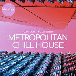 Metropolitan Chillhouse: Chillout Your Mind