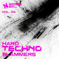 Nothing But... Hard Techno Slammers, Vol. 04