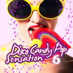 Disco Candy Pop Sensation, Vol. 6
