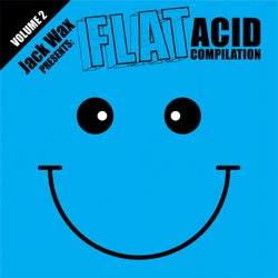 Jack Wax Presents Flat Acid Compilation Volume 2