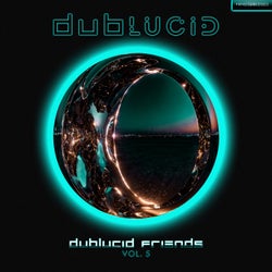 DUBLUCID Friends, Vol. 5