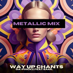 Way Up Chants (Metallic Mix)