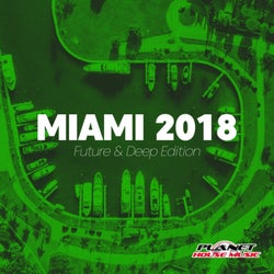 Miami 2018 (Future & Deep Edition)