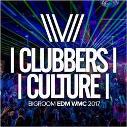 Clubbers Culture: Bigroom EDM WMC 2017