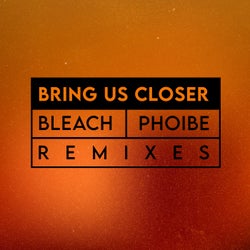 Bring Us Closer (Remixes)