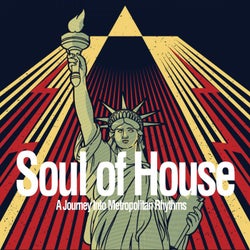 Soul of House (A Journey into Metropolitan Rhythms)