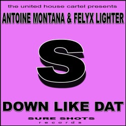 Antoine Montana & Felyx Lighter - Down Like Dat