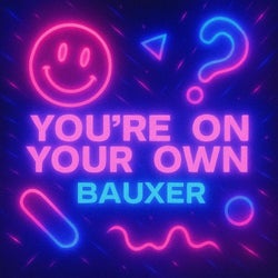 You're On Your Own