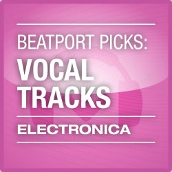 Beatport Picks: Vocal Tracks - Electronica