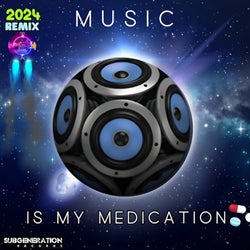 Music Is My Medication (2024 Remix)