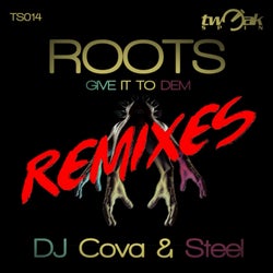 Roots (Give It to Dem) Remixes