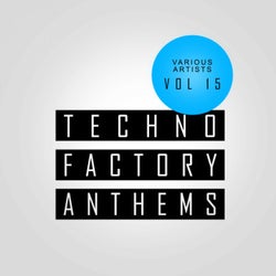 Techno Factory Anthems, Vol.15