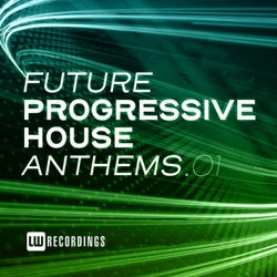 Future Progressive House Anthems, Vol. 01