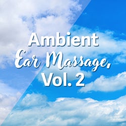 Ambient Ear Massage, Vol. 2