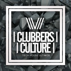Clubbers Culture: Tech House Ultimos