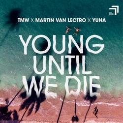 Young Until We Die (Extended Mix)