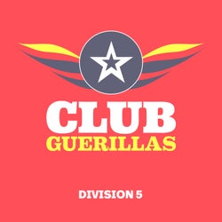 Club Guerillas, Division 5