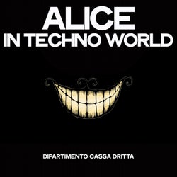 Alice in Techno World (Dipartimento Cassa Dritta)