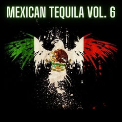 Mexican Tequila Vol. 6