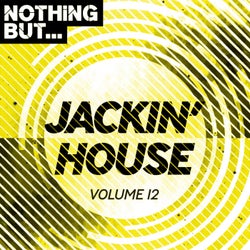 Nothing But... Jackin' House, Vol. 12
