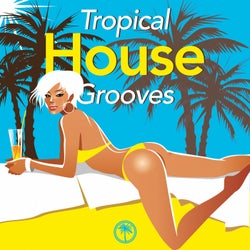 Tropical House Grooves, Vol. 1