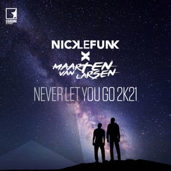 Never Let You Go 2K21 (Extended Mix)