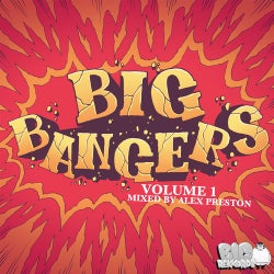 Big Bangers Vol. 1 (Mixed by Alex Preston)