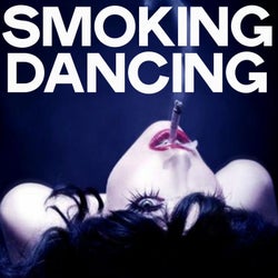 Smoking Dancing (Sensual House Music)