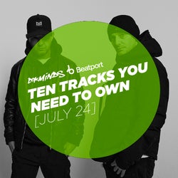 10 Tracks You Need To Own - July 24