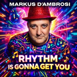 Rhythm Is Gonna Get You
