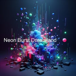 Neon Burst Dreamland