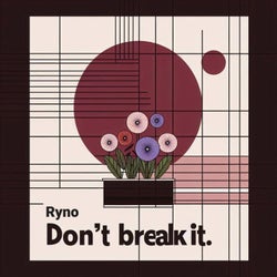 Don't Break It