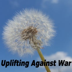 Uplifting Against War