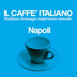 Il caffe italiano: Napoli (Italian Lounge Espresso Music)