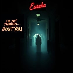 I'm not thinkin...BOUT YOU