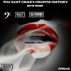 The Best Crazy Friends History House Vol.1