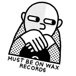 Must Be On Wax