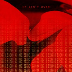 It Ain't Over (Quizzo Remix)