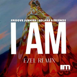 I Am (Ezel Remix)