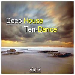 Deep House Ten-Dance, Vol. 3