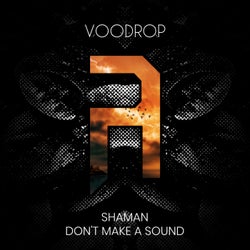 Shaman / Don't Make A Sound
