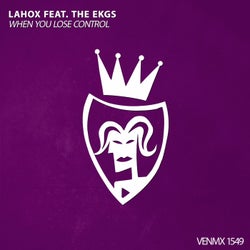 Lahox Feat. The EKGs - When You Lose Control