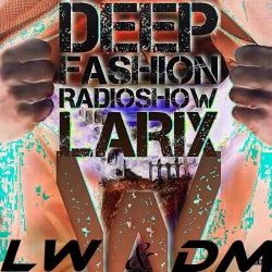 DEEP FASHION Radioshow #032 LW&DM Live Mix